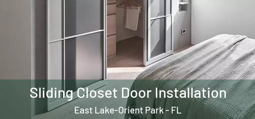  Sliding Closet Door Installation East Lake-Orient Park - FL
