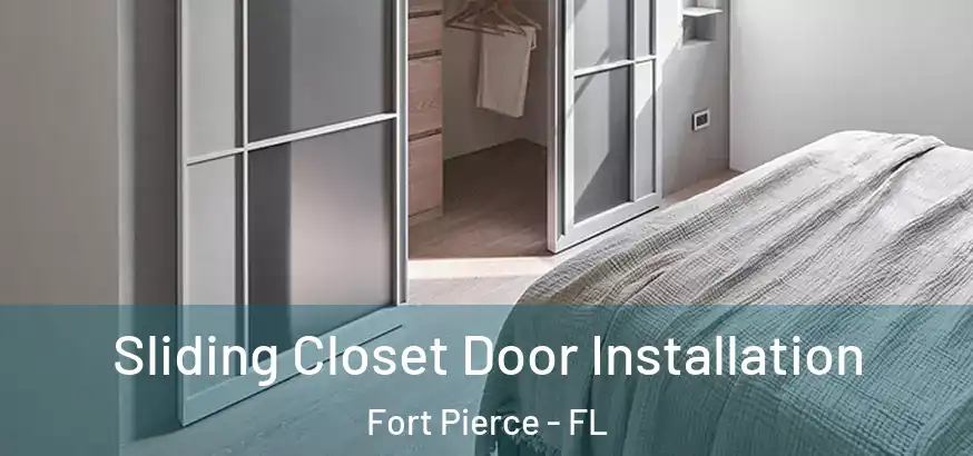 Sliding Closet Door Installation Fort Pierce - FL