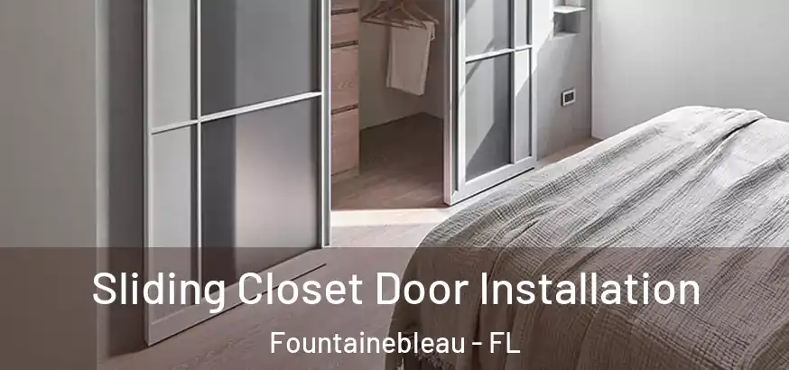  Sliding Closet Door Installation Fountainebleau - FL