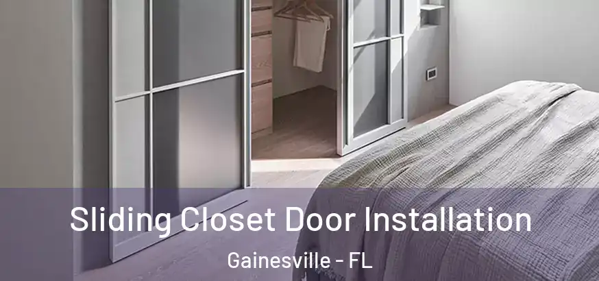  Sliding Closet Door Installation Gainesville - FL