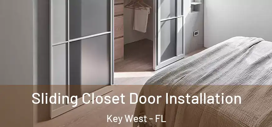 Sliding Closet Door Installation Key West - FL