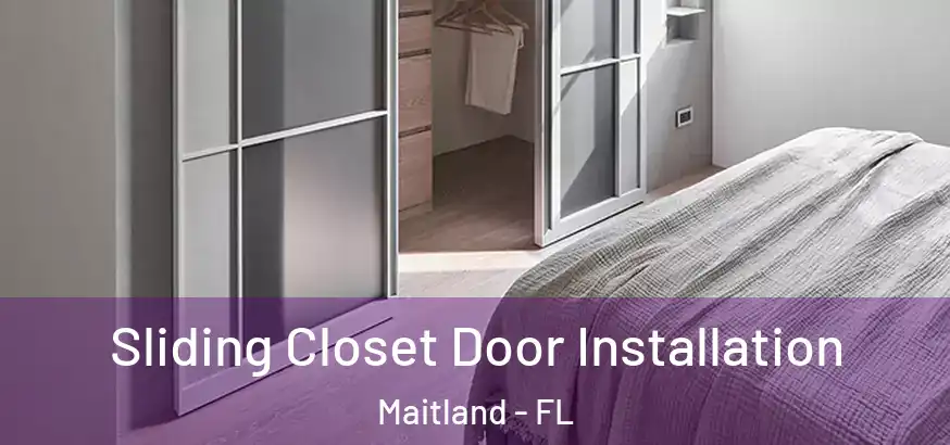  Sliding Closet Door Installation Maitland - FL