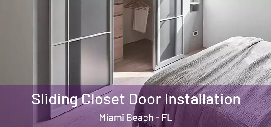  Sliding Closet Door Installation Miami Beach - FL