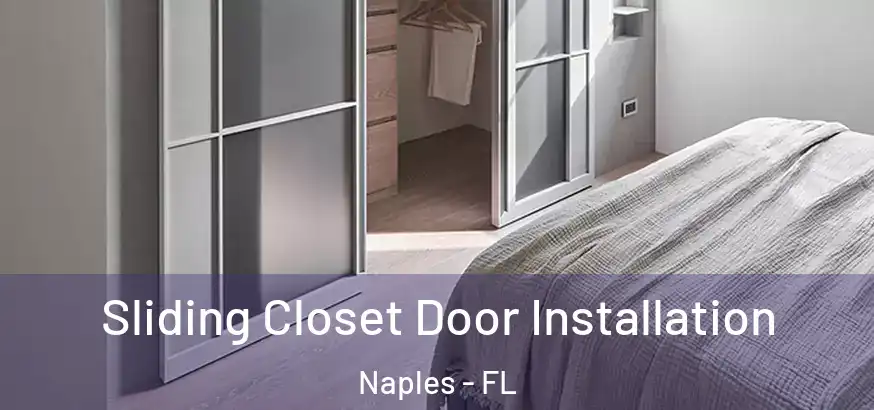 Sliding Closet Door Installation Naples - FL