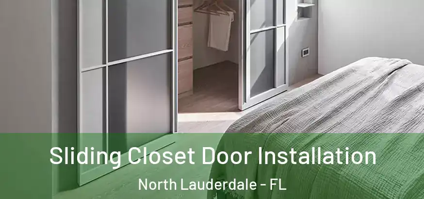 Sliding Closet Door Installation North Lauderdale - FL