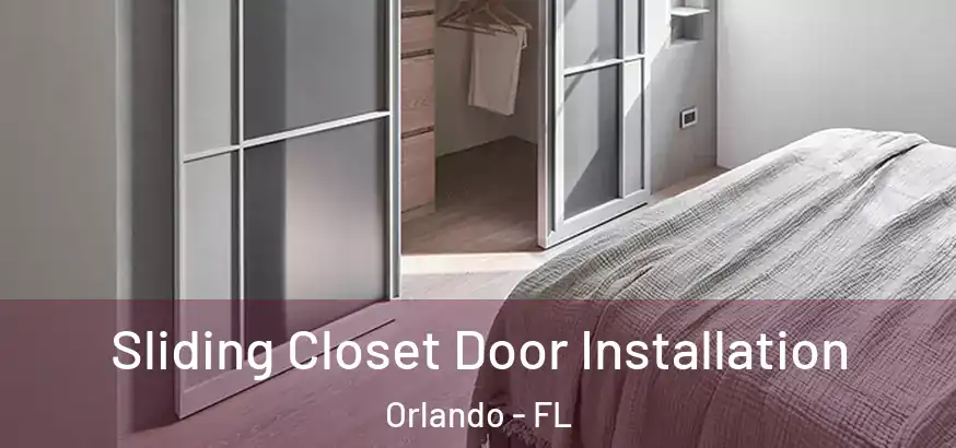  Sliding Closet Door Installation Orlando - FL