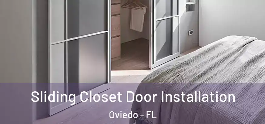  Sliding Closet Door Installation Oviedo - FL