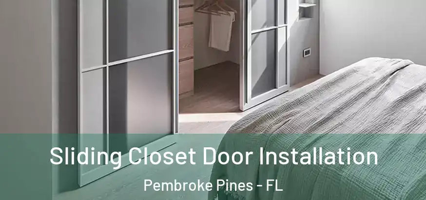  Sliding Closet Door Installation Pembroke Pines - FL