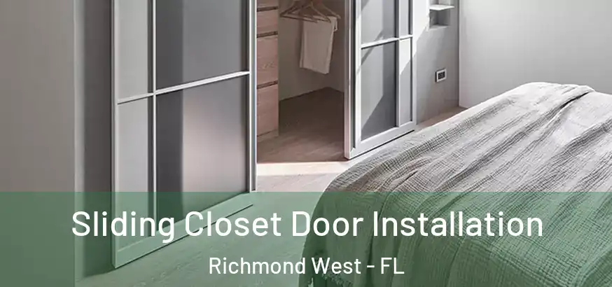  Sliding Closet Door Installation Richmond West - FL