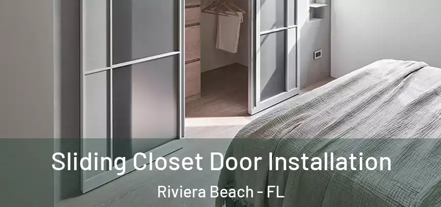  Sliding Closet Door Installation Riviera Beach - FL