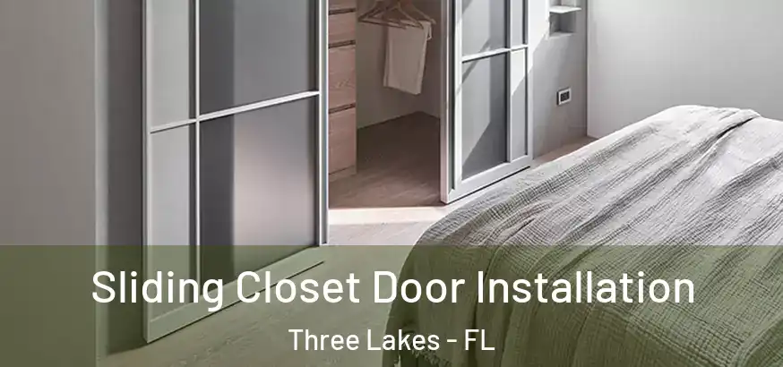  Sliding Closet Door Installation Three Lakes - FL