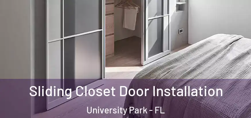  Sliding Closet Door Installation University Park - FL