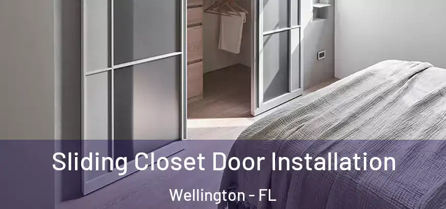 Sliding Closet Door Installation Wellington - FL