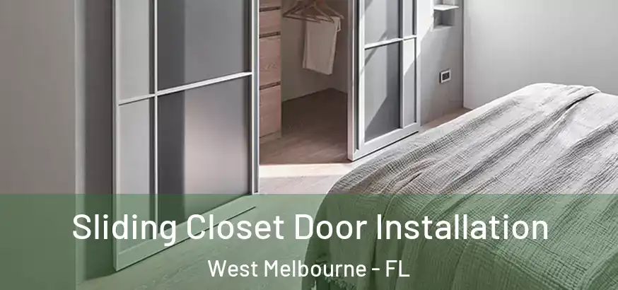 Sliding Closet Door Installation West Melbourne - FL