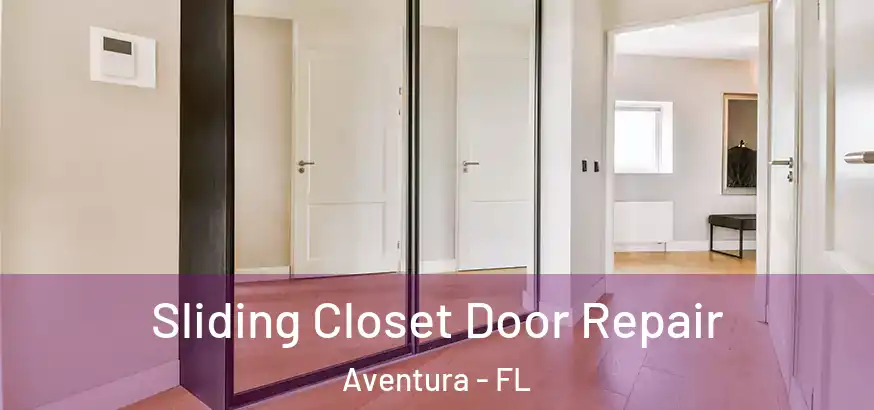  Sliding Closet Door Repair Aventura - FL