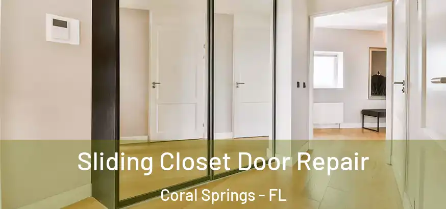  Sliding Closet Door Repair Coral Springs - FL