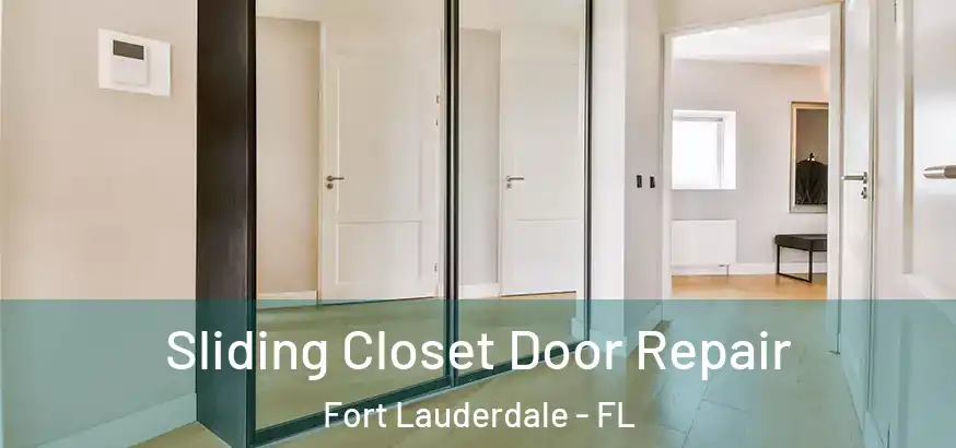  Sliding Closet Door Repair Fort Lauderdale - FL