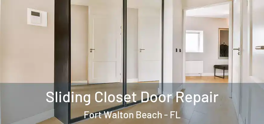  Sliding Closet Door Repair Fort Walton Beach - FL