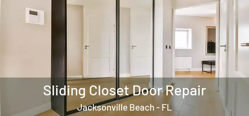  Sliding Closet Door Repair Jacksonville Beach - FL