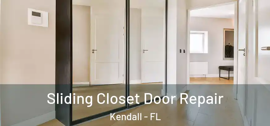  Sliding Closet Door Repair Kendall - FL