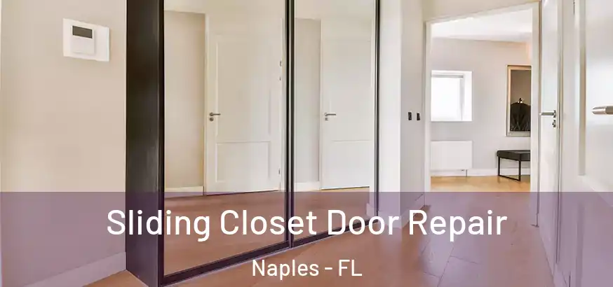  Sliding Closet Door Repair Naples - FL
