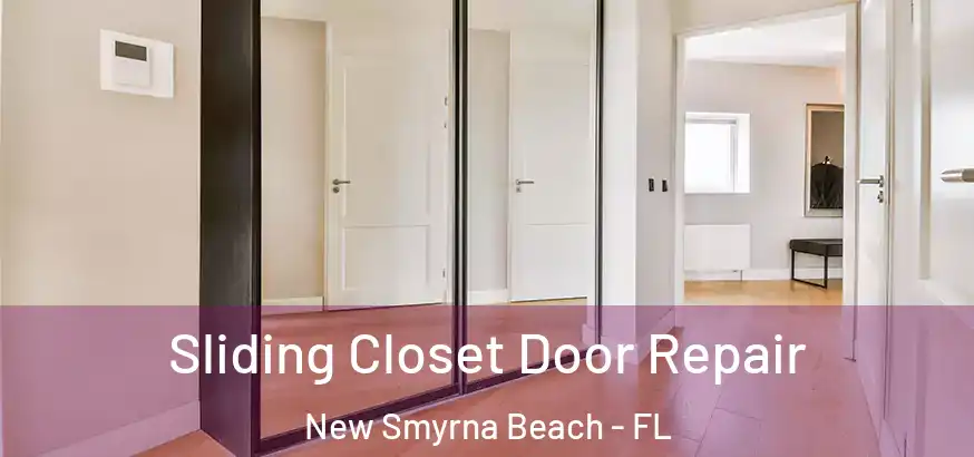  Sliding Closet Door Repair New Smyrna Beach - FL