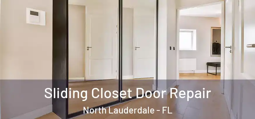  Sliding Closet Door Repair North Lauderdale - FL