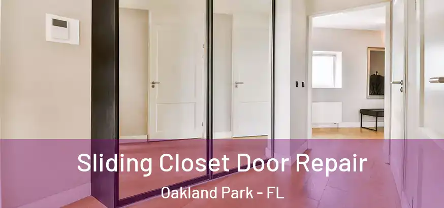  Sliding Closet Door Repair Oakland Park - FL