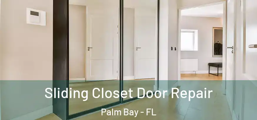  Sliding Closet Door Repair Palm Bay - FL