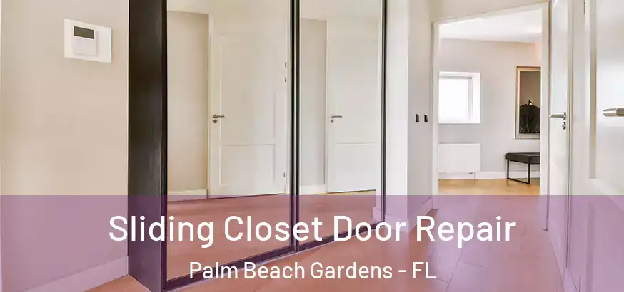  Sliding Closet Door Repair Palm Beach Gardens - FL