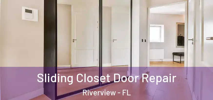 Sliding Closet Door Repair Riverview - FL