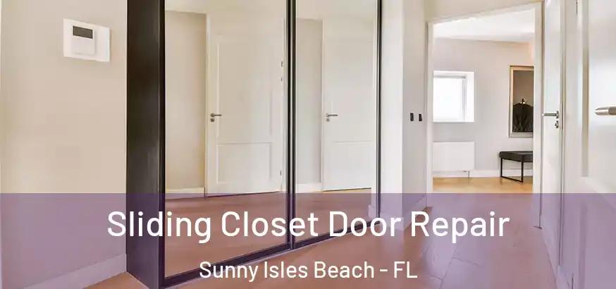 Sliding Closet Door Repair Sunny Isles Beach - FL