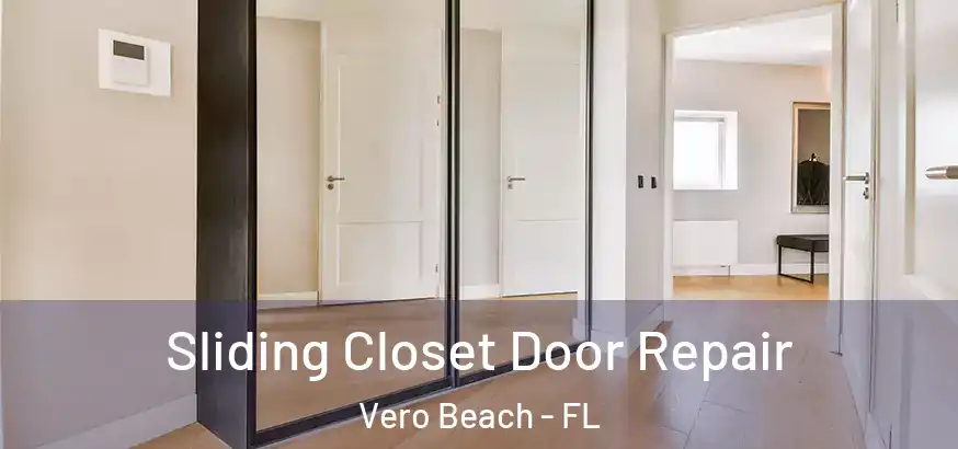  Sliding Closet Door Repair Vero Beach - FL