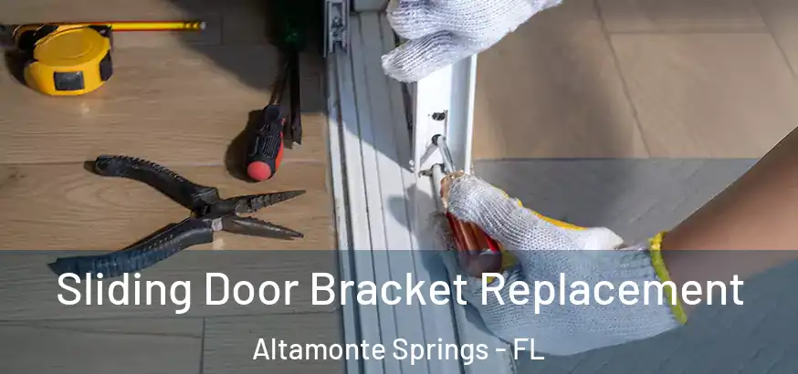  Sliding Door Bracket Replacement Altamonte Springs - FL