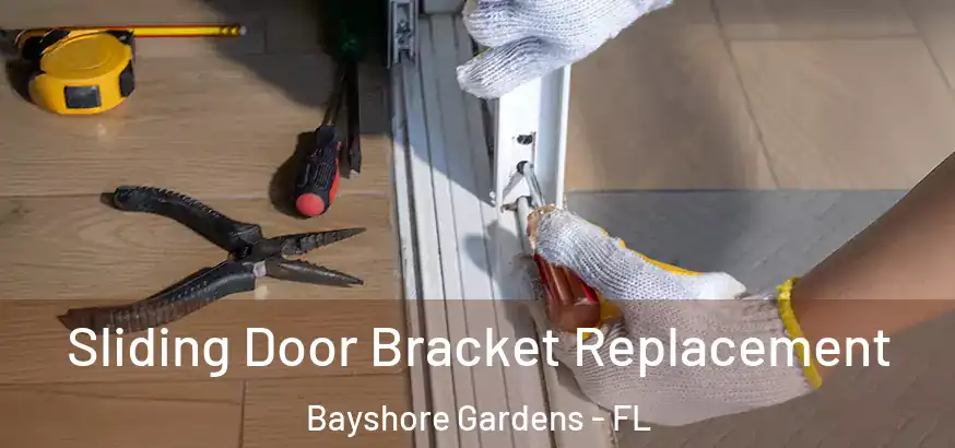  Sliding Door Bracket Replacement Bayshore Gardens - FL