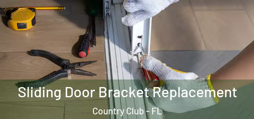 Sliding Door Bracket Replacement Country Club - FL