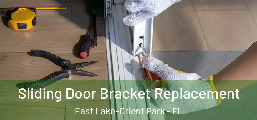 Sliding Door Bracket Replacement East Lake-Orient Park - FL