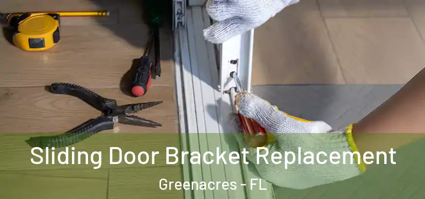 Sliding Door Bracket Replacement Greenacres - FL