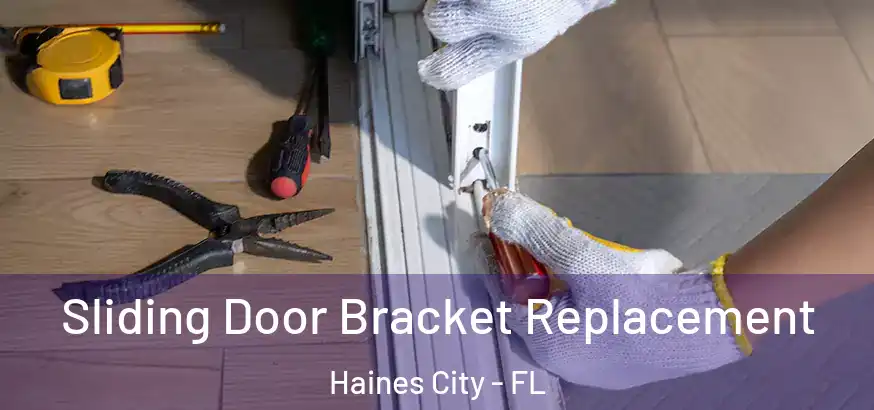  Sliding Door Bracket Replacement Haines City - FL