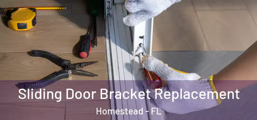  Sliding Door Bracket Replacement Homestead - FL