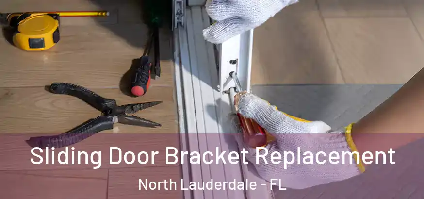  Sliding Door Bracket Replacement North Lauderdale - FL
