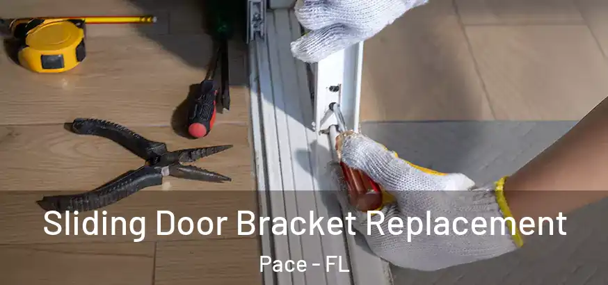  Sliding Door Bracket Replacement Pace - FL