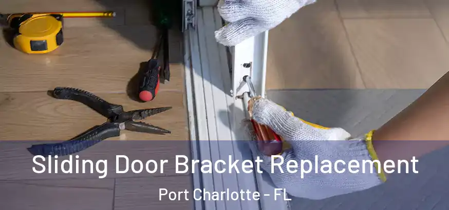  Sliding Door Bracket Replacement Port Charlotte - FL