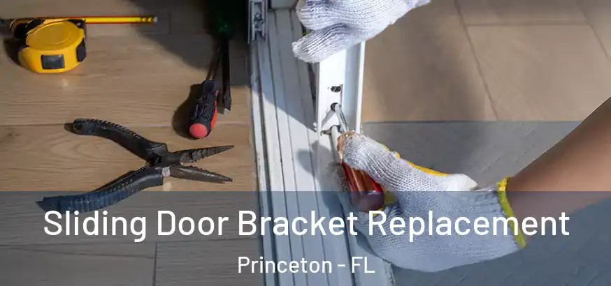 Sliding Door Bracket Replacement Princeton - FL
