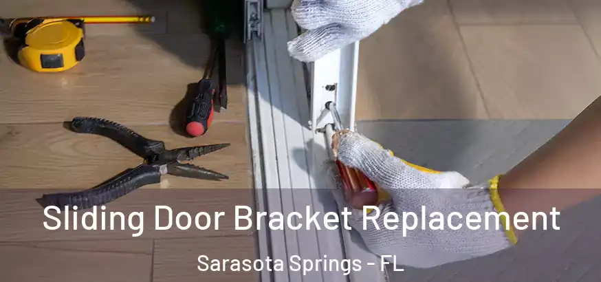  Sliding Door Bracket Replacement Sarasota Springs - FL