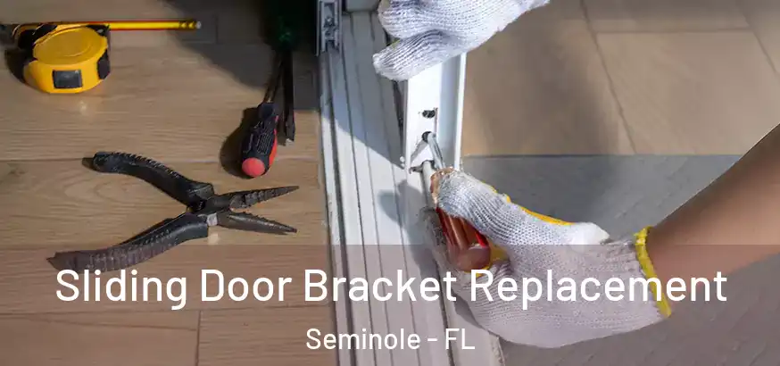 Sliding Door Bracket Replacement Seminole - FL