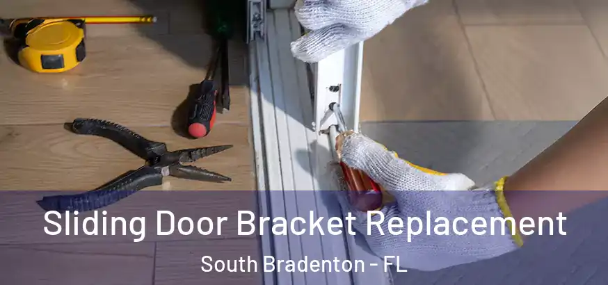  Sliding Door Bracket Replacement South Bradenton - FL