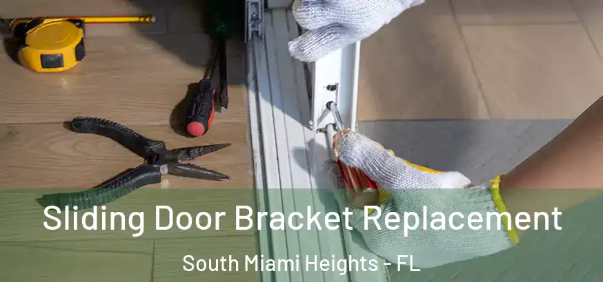  Sliding Door Bracket Replacement South Miami Heights - FL