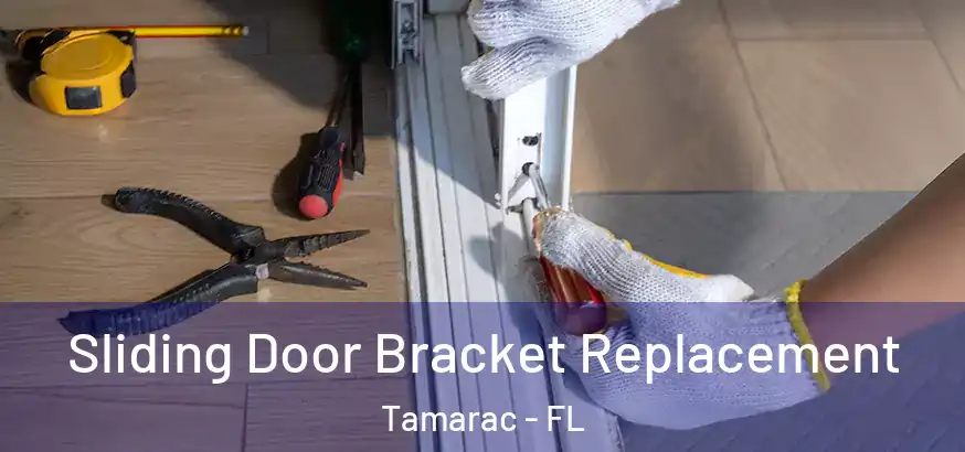 Sliding Door Bracket Replacement Tamarac - FL