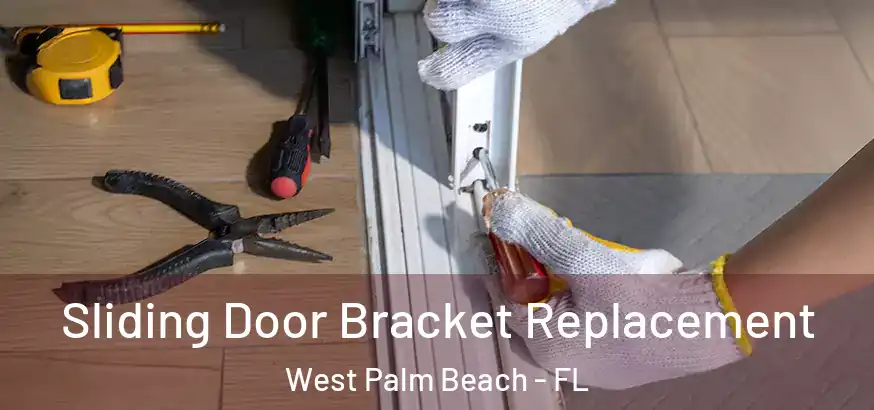  Sliding Door Bracket Replacement West Palm Beach - FL